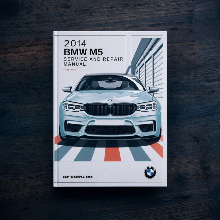 2014 BMW M5 F10 Service and Repair Manual