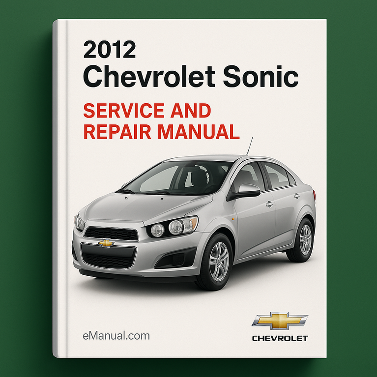 2012 Chevrolet Sonic Service and Repair Manual