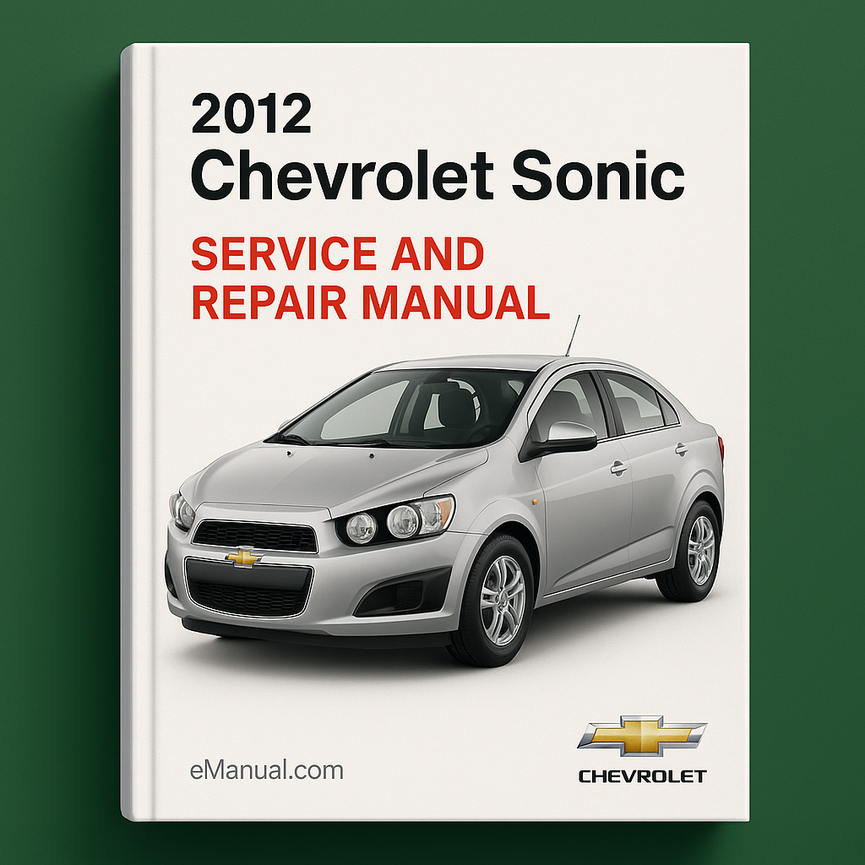 2012 Chevrolet Sonic Service and Repair Manual