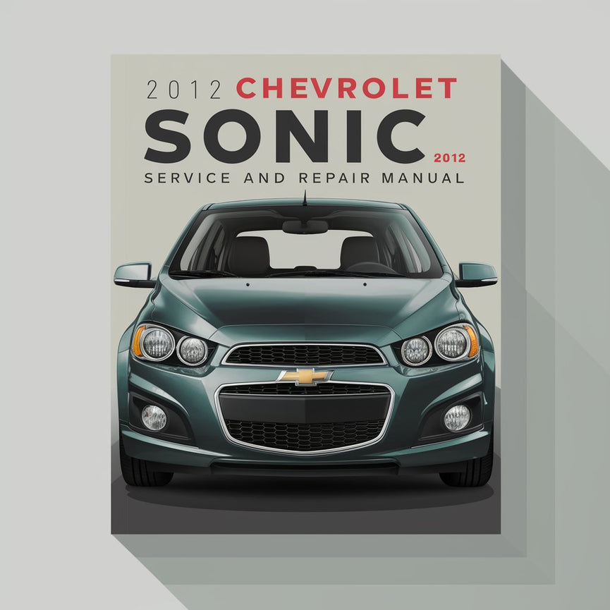 2012 Chevrolet Sonic Service- und Reparaturhandbuch