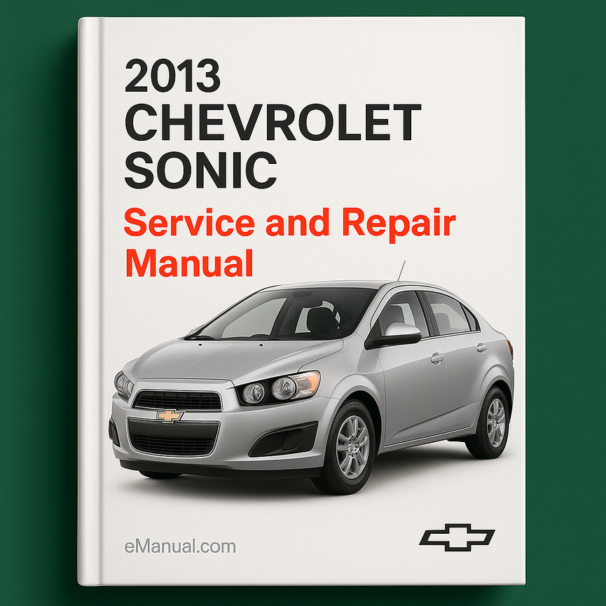2013 Chevrolet Sonic Service and Repair Manual