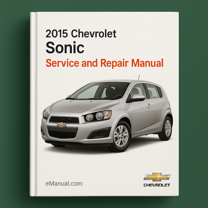 2015 Chevrolet Sonic Service and Repair Manual