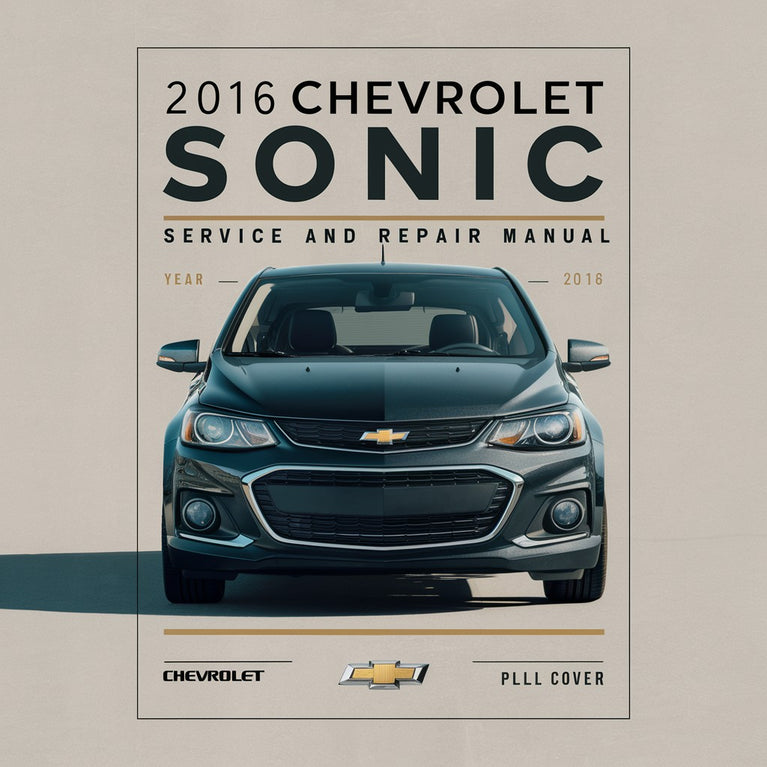 Manual de servicio y reparación del Chevrolet Sonic 2016