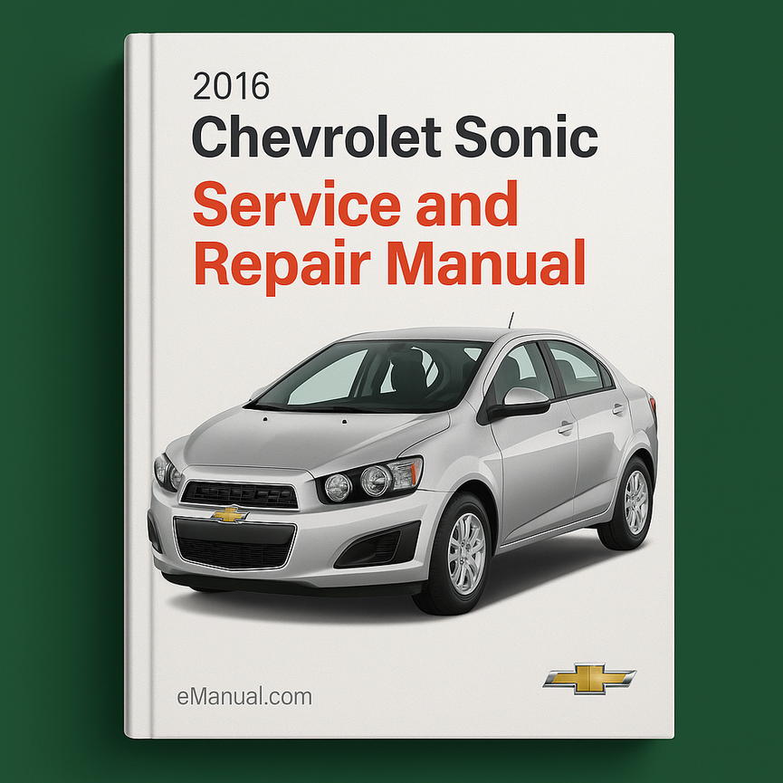 2016 Chevrolet Sonic Service and Repair Manual