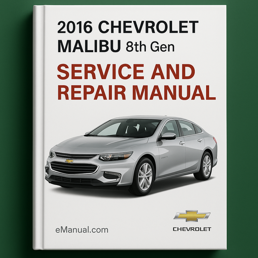 2016 Chevrolet Malibu 8th Gen Service and Repair Manual