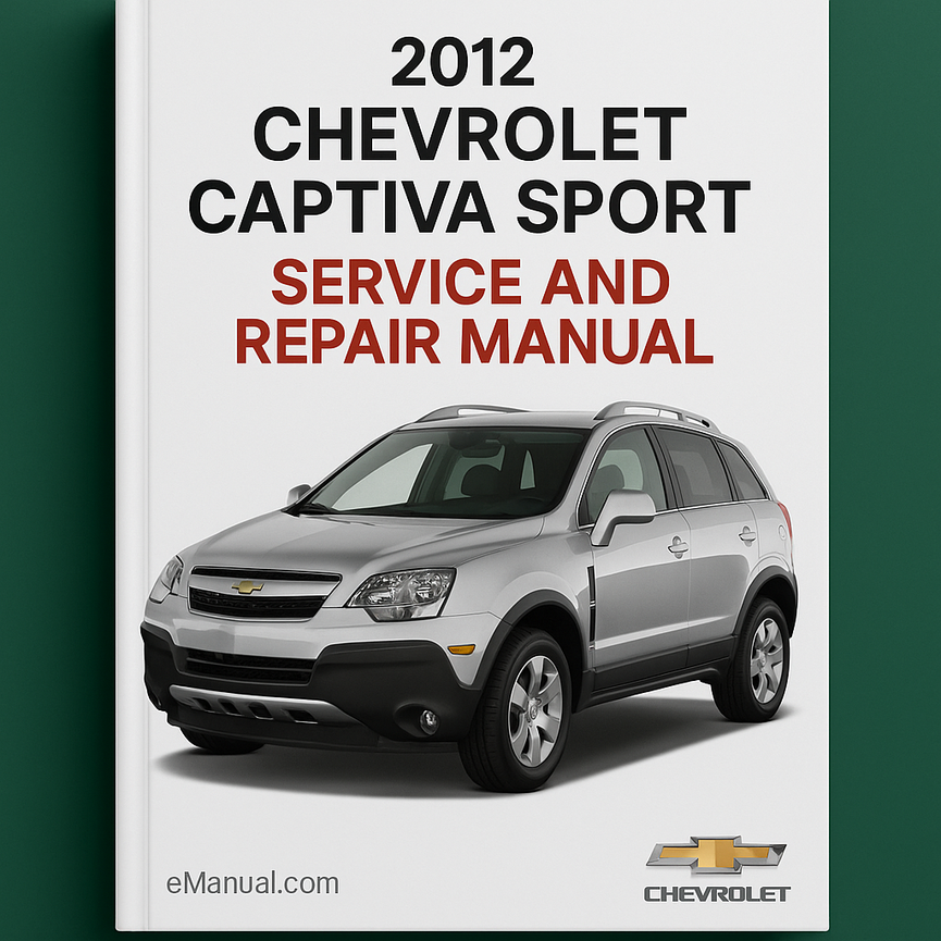 2012 Chevrolet Captiva Sport Service and Repair Manual