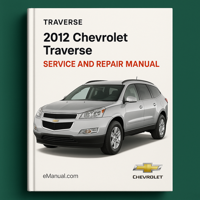 2012 Chevrolet Traverse Service and Repair Manual