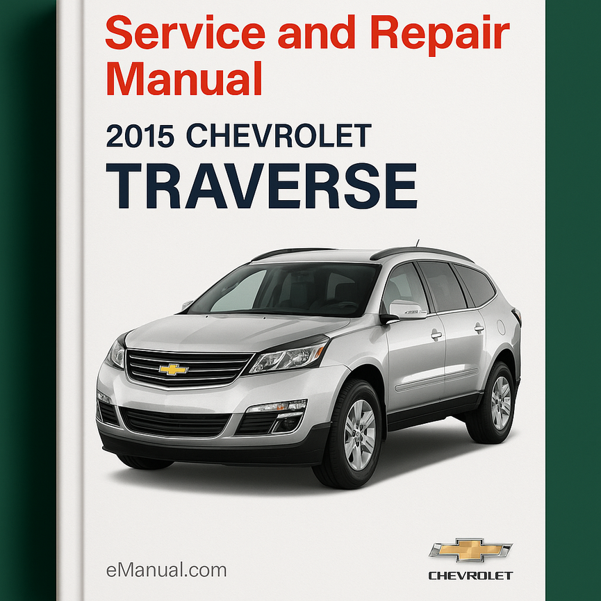 2015 Chevrolet Traverse Service and Repair Manual