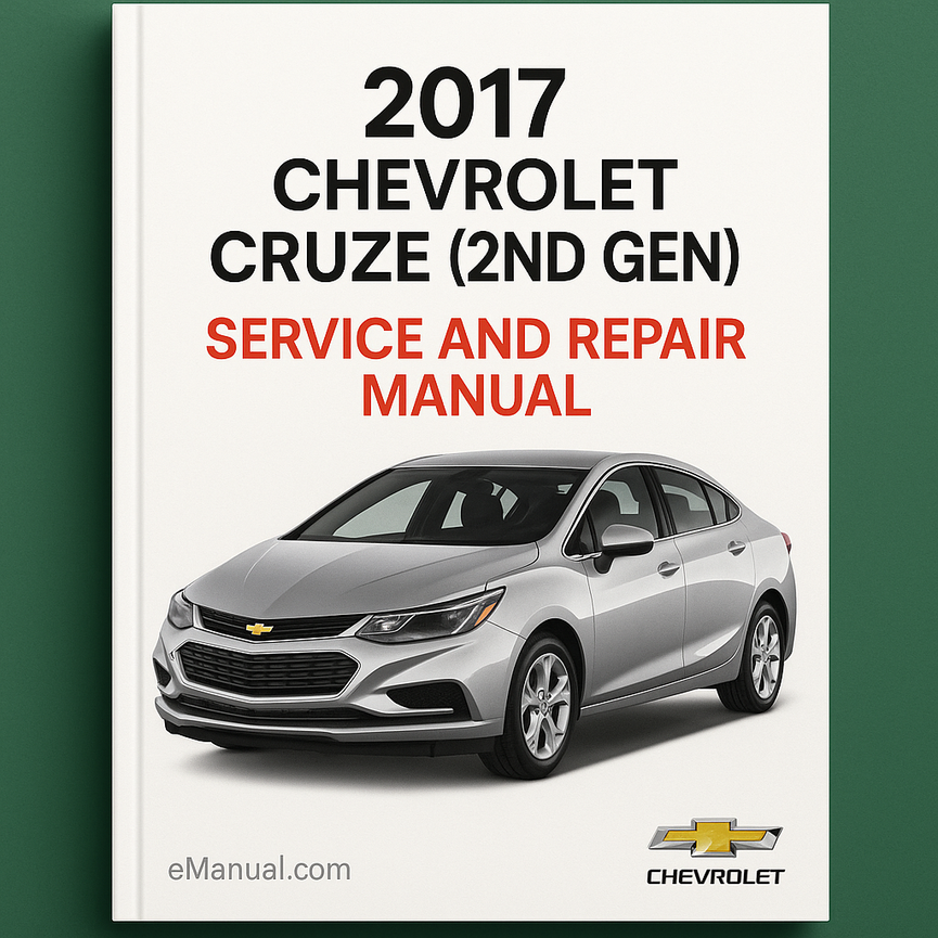 2017 Chevrolet Cruze (2nd gen) Service and Repair Manual