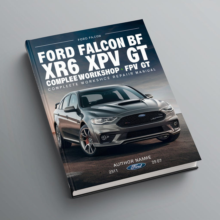 Ford Falcon BF Fairmont XR6 XR8 FPV GT Complete Workshop Service Repair Manual