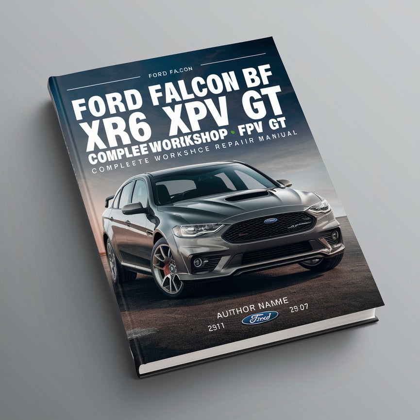 Manual de servicio y reparación del taller completo del Ford Falcon BF Fairmont XR6 XR8 FPV GT