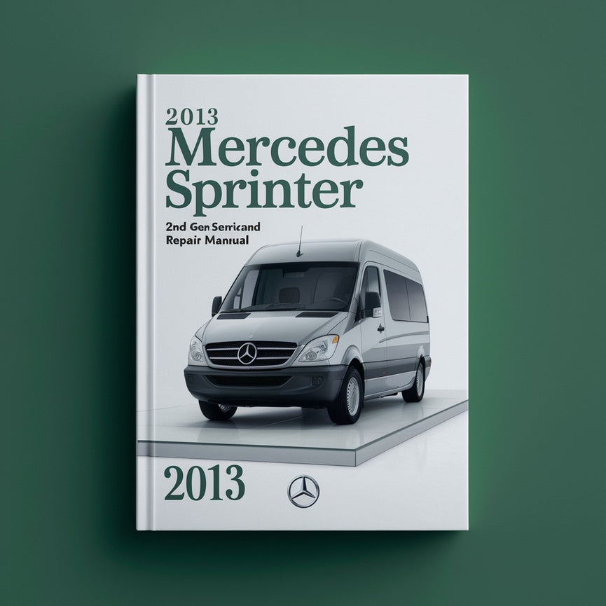 2013 Mercedes Sprinter (2. Generation) Wartungs- und Reparaturhandbuch