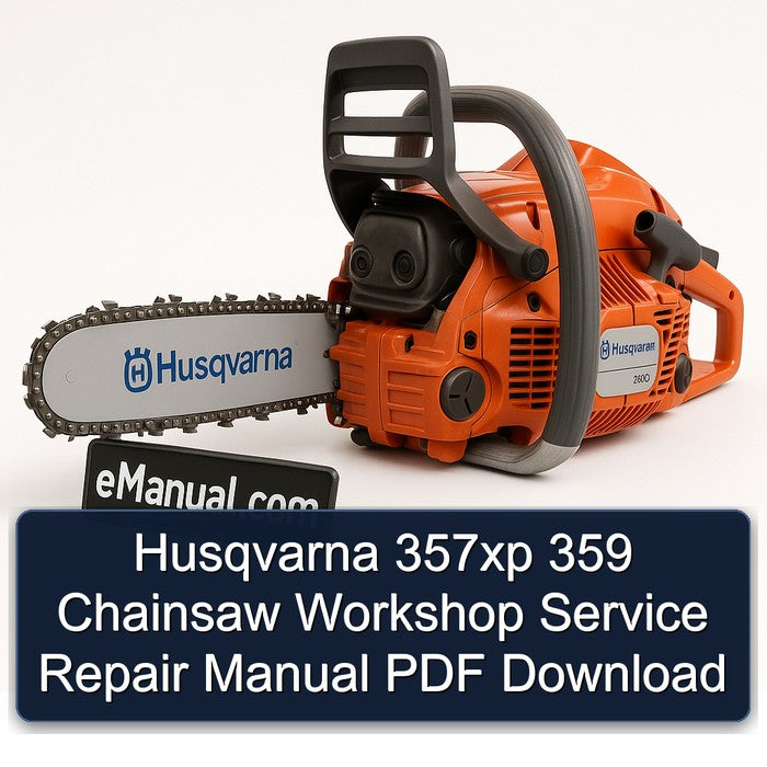 Husqvarna 357xp 359 Chainsaw Service Repair Workshop Manual PDF