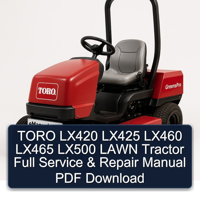 Toro LX420 LX425 LX460 LX465 LX500 Lawn Tractor Service Repair Workshop Manual PDF