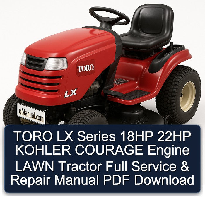Toro LX Series 18HP 22HP Kohler Courage Engine Lawn Tractor Service Repair Workshop Manual PDF