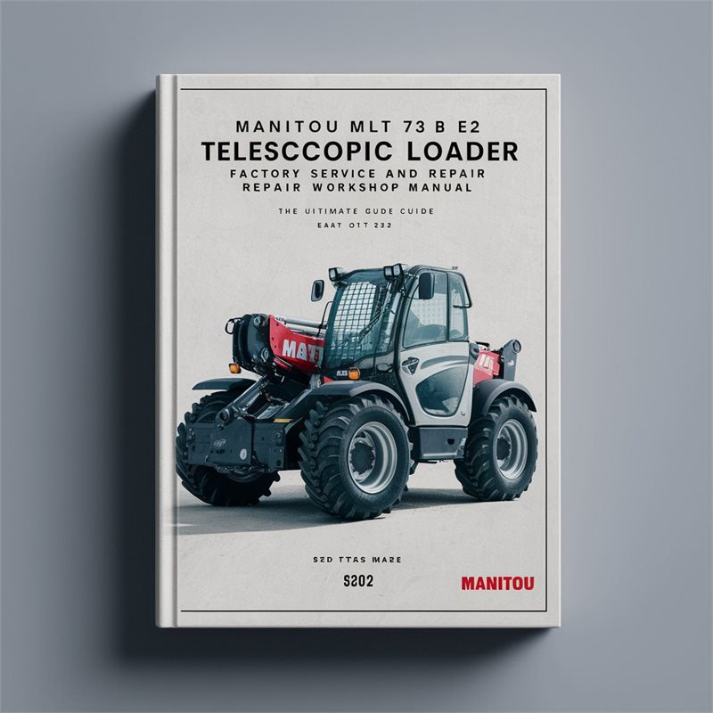 Manitou MLT 732 B E2 Telescopic Loader Service Repair Workshop Manual PDF