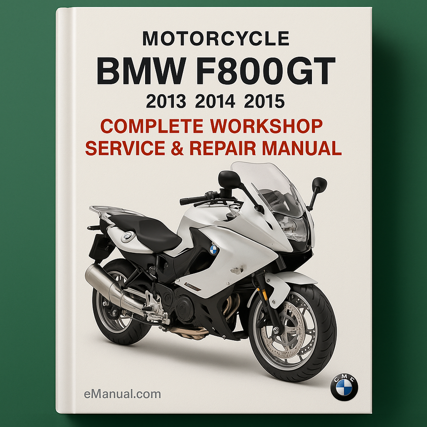 BMW F800GT Motorcycle Complete Workshop Service Repair Manual 2013 2014 2015