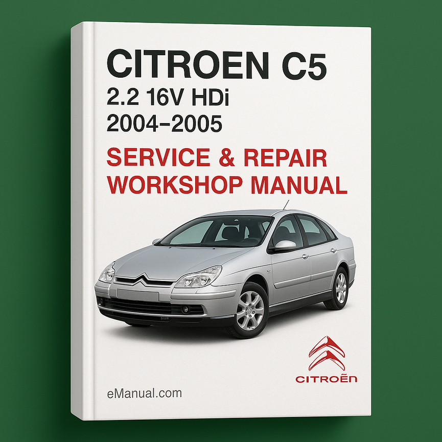 Citroen C5 2.2 16V HDi 2004-2005 Service Repair Workshop Manual