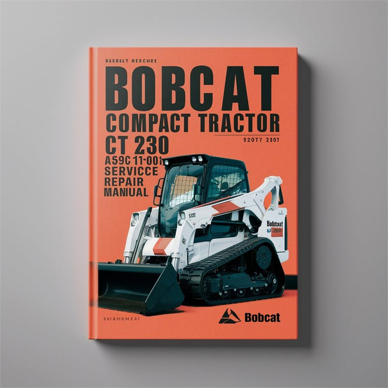 Bobcat Compact Tractor CT 230 A59c11001 Above Service Repair Workshop Manual PDF