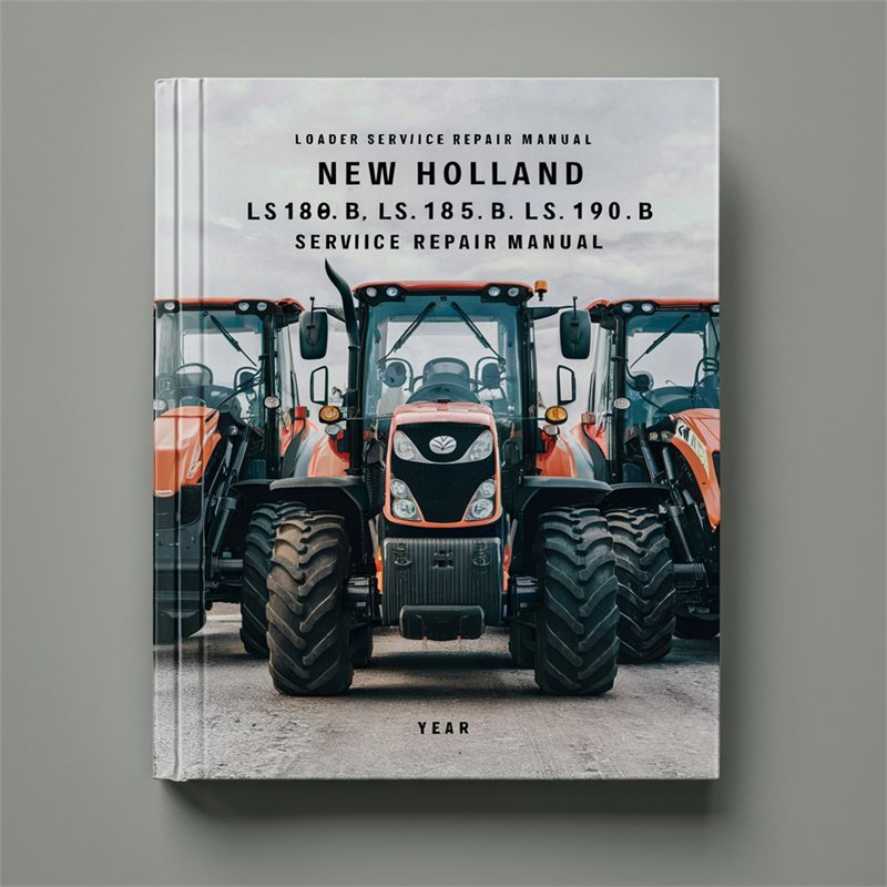 New Holland Ls180.b Ls185.b Ls190.b Loader Service Repair Workshop Manual PDF