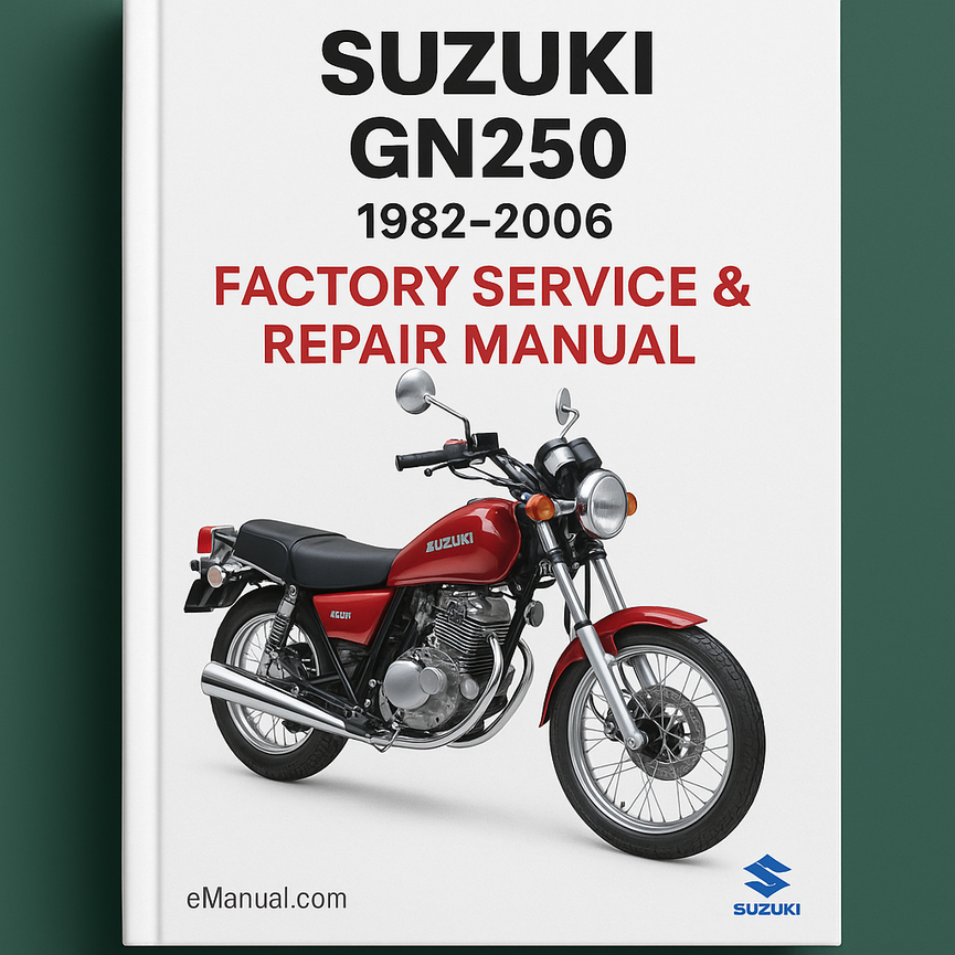 Suzuki GN 250 1982-2006 Factory Service Repair Manual 1983 1984 1985 1986 1987 1988 1989 1990 1991 1992 1993 1994 1995 1996 1997 1998 1999 2000 2000 2001 2002 2003 2004 2005