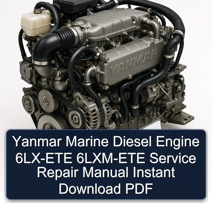 Yanmar Marine Diesel Engine 6LX-ETE 6LXM-ETE Service Repair Workshop Manual PDF