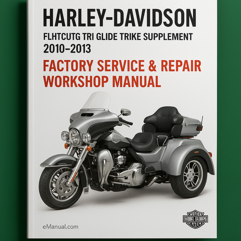 Harley Davidson FLHTCUTG Tri Glide Trike Supplement 2010-2013 Factory Service Repair Workshop Manual