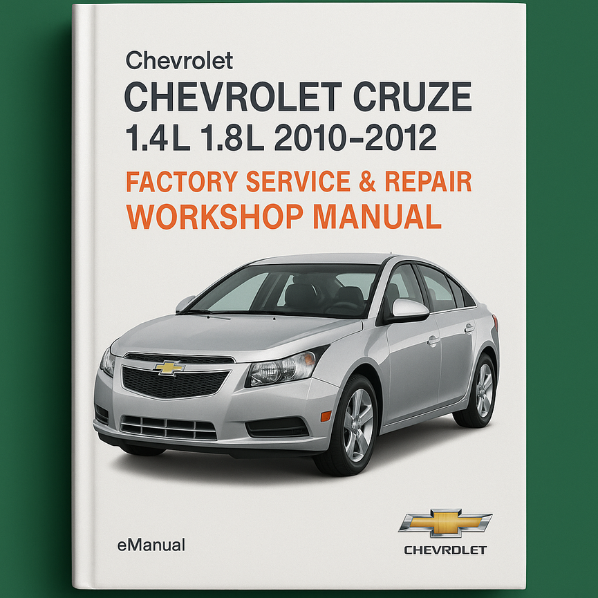 Chevrolet Cruze 1.4L 1.8L 2010-2012 Factory Service Repair Workshop Manual