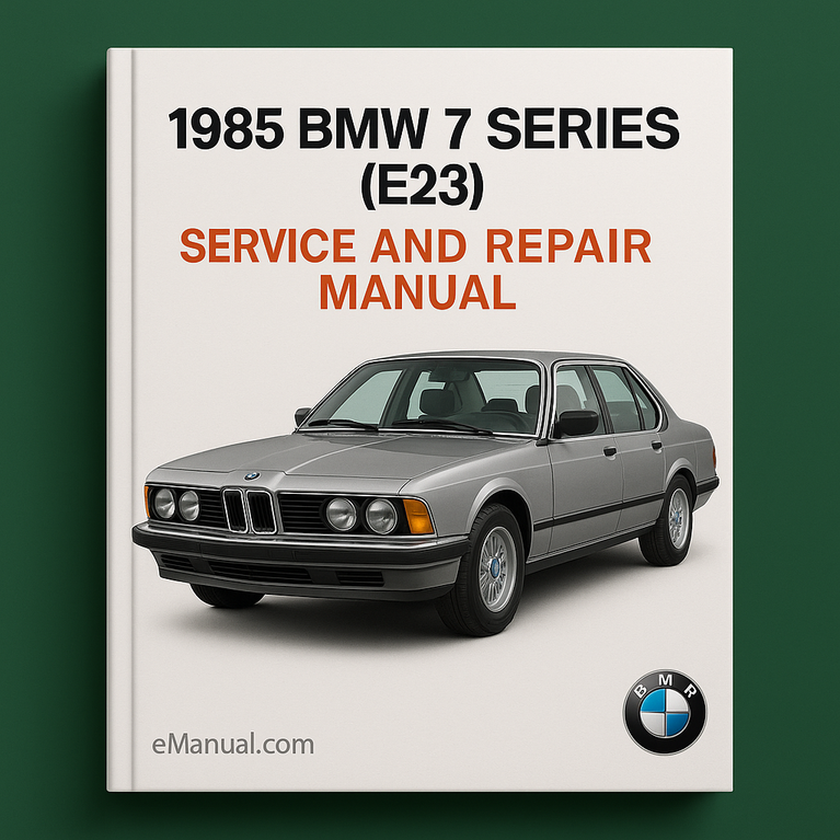 1985 BMW 7 Series (E23) Service and Repair Manual