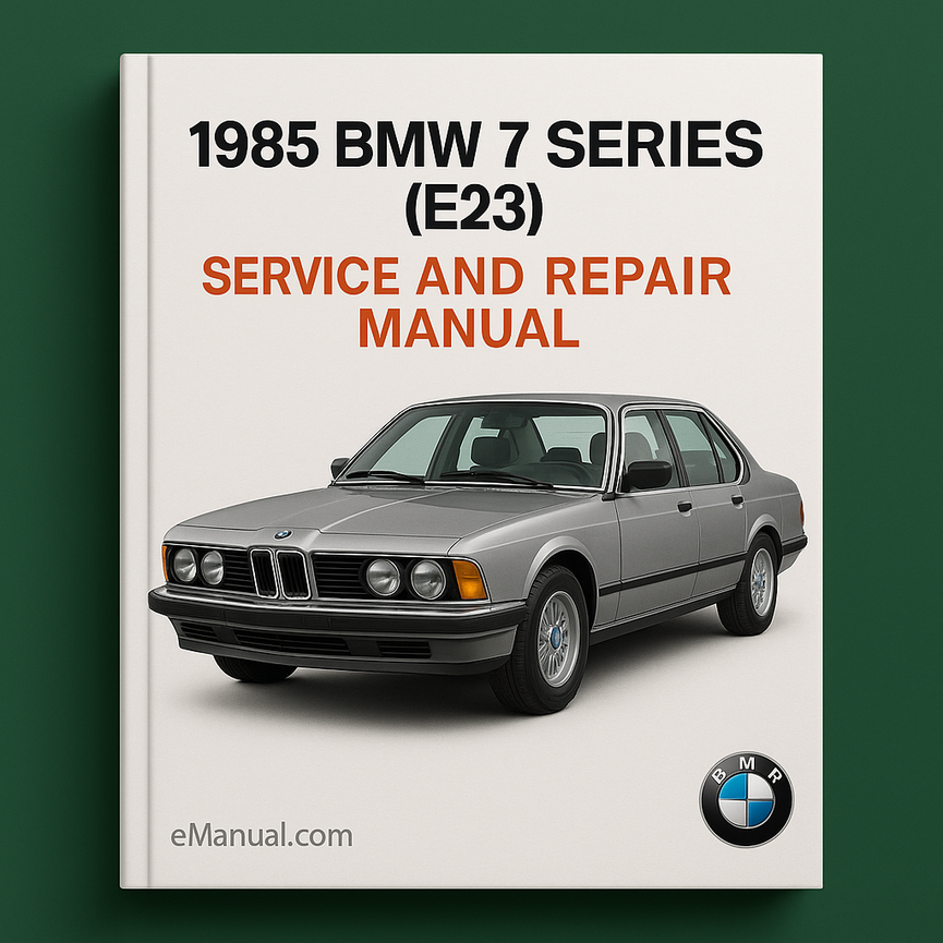 1985 BMW 7 Series (E23) Service and Repair Manual
