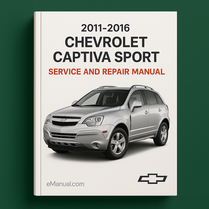2011-2016 Chevrolet Captiva Sport Service and Repair Manual