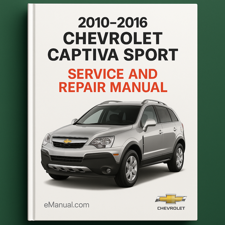2010-2016 Chevrolet Captiva Sport Service and Repair Manual