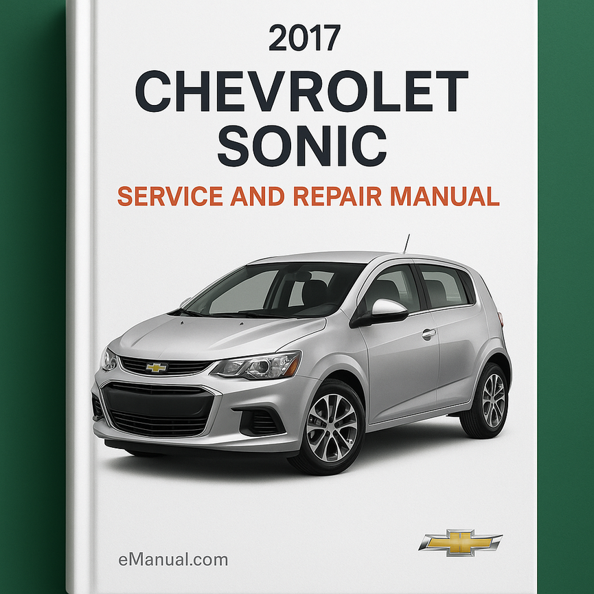2017 Chevrolet Sonic Service and Repair Manual