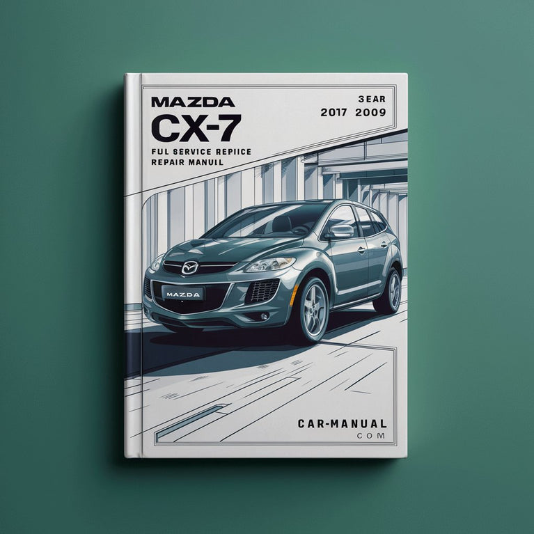 Mazda CX7 CX-7 2007-2009 Full Service Repair Manual PDF Download