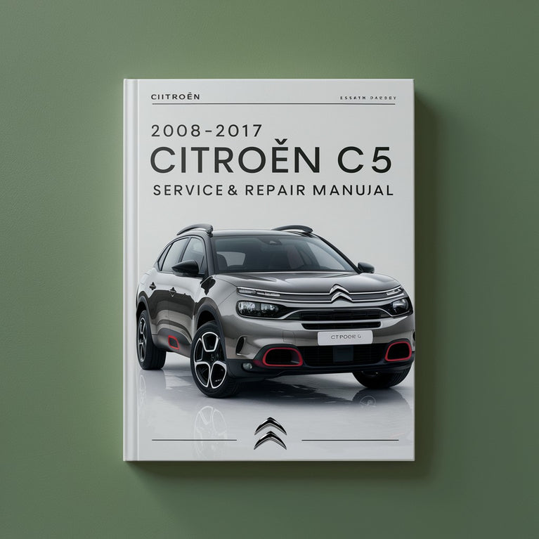 2008-2017 Citroen C5 Service & Repair Manual