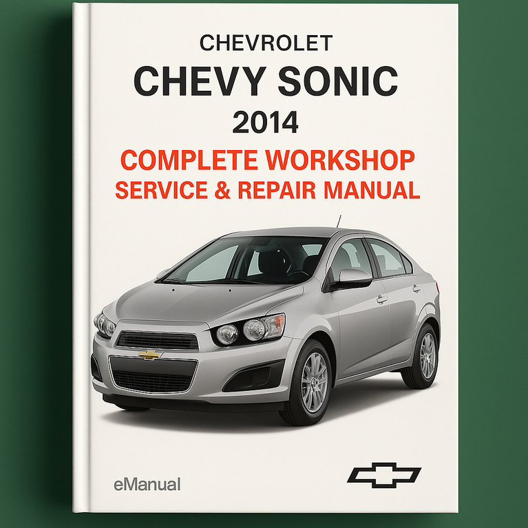 Chevrolet Chevy Sonic Complete Workshop Service Repair Manual 2014