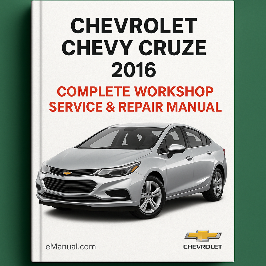 Chevrolet Chevy Cruze Complete Workshop Service Repair Manual 2016