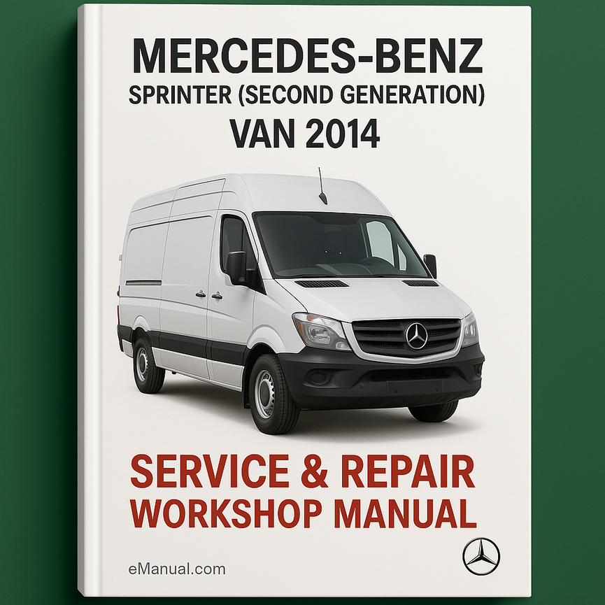 Mercedes Benz Sprinter (Second Generation) Van 2014 Service Repair Workshop Manual