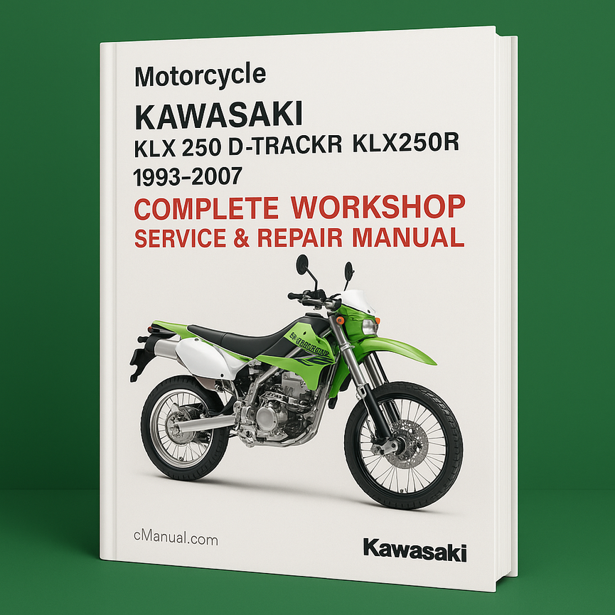 Kawasaki KLX 250 D-Tracker KLX250R Motorcycle Complete Workshop Service Repair Manual 1993 1994 1995 1996 1997 1998 1999 2000 2001 2002 2003 2004 2005 2006 2007