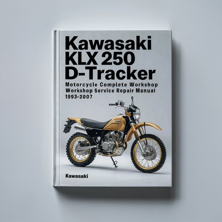 Kawasaki KLX 250 D-Tracker KLX250R Motorcycle Complete Workshop Service Repair Manual 1993 1994 1995 1996 1997 1998 1999 2000 2001 2002 2003 2004 2005 2006 2007