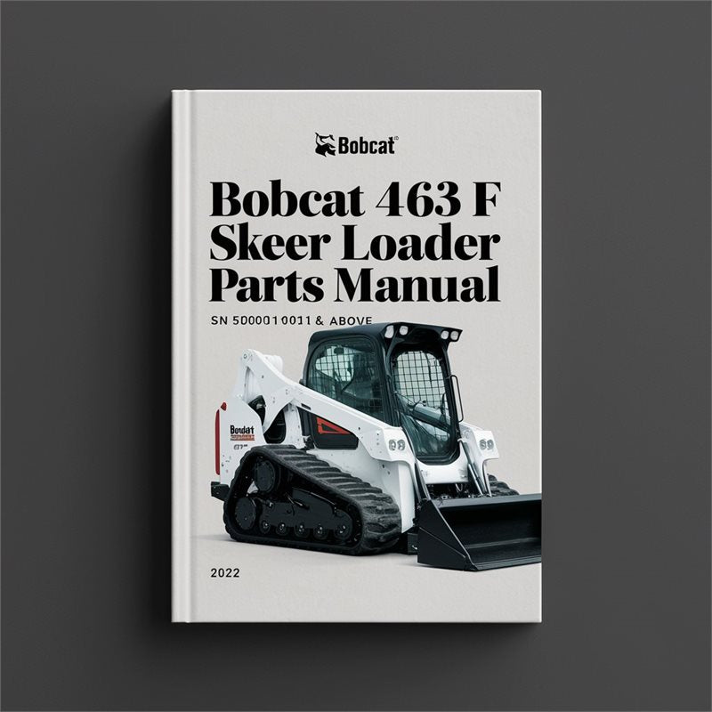 Bobcat 463 F Skid Steer Loader Parts SN 520011001 Above Catalog PDF