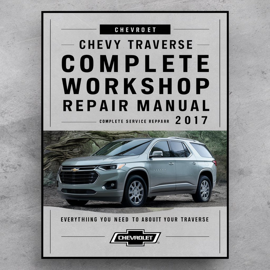 Manual completo de servicio y reparación del taller Chevrolet Traverse 2017