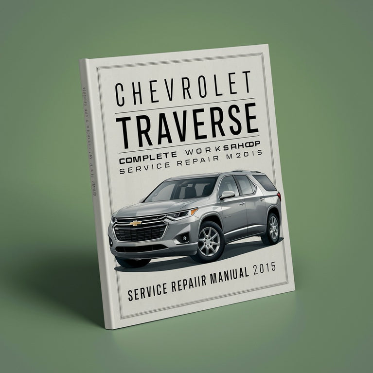 Manual completo de servicio y reparación del taller Chevrolet Traverse 2015