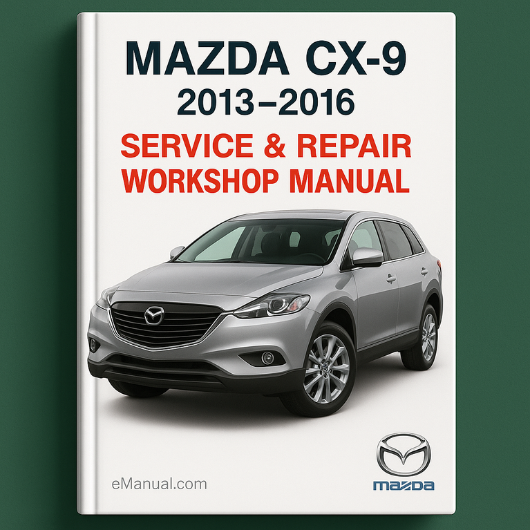 Mazda CX9 CX-9 2013-2016 Service Repair Workshop Manual