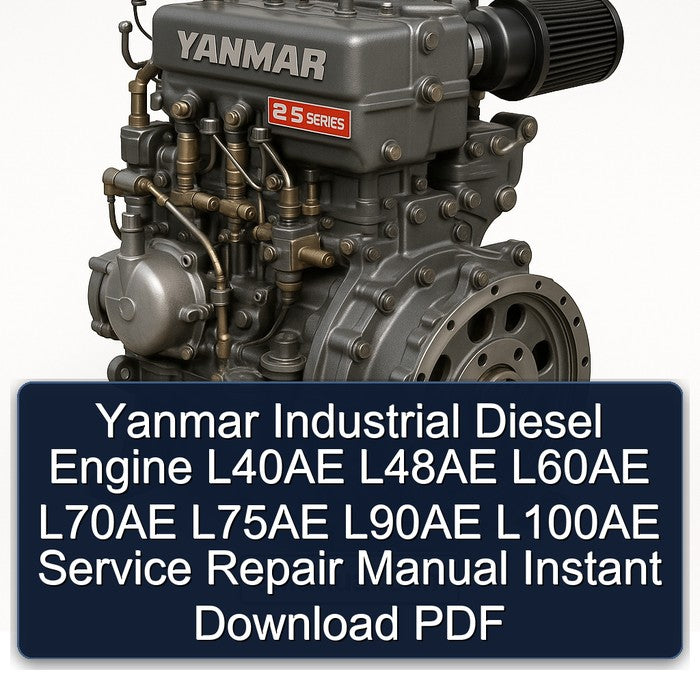 Yanmar 2 S Series Industrial Diesel Engine L40AE L48AE L60AE L70AE L75AE L90AE L100AE Service Repair Workshop Manual PDF