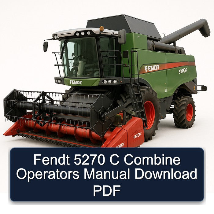 Fendt 5270 C Combine Operators Operator's Manual PDF