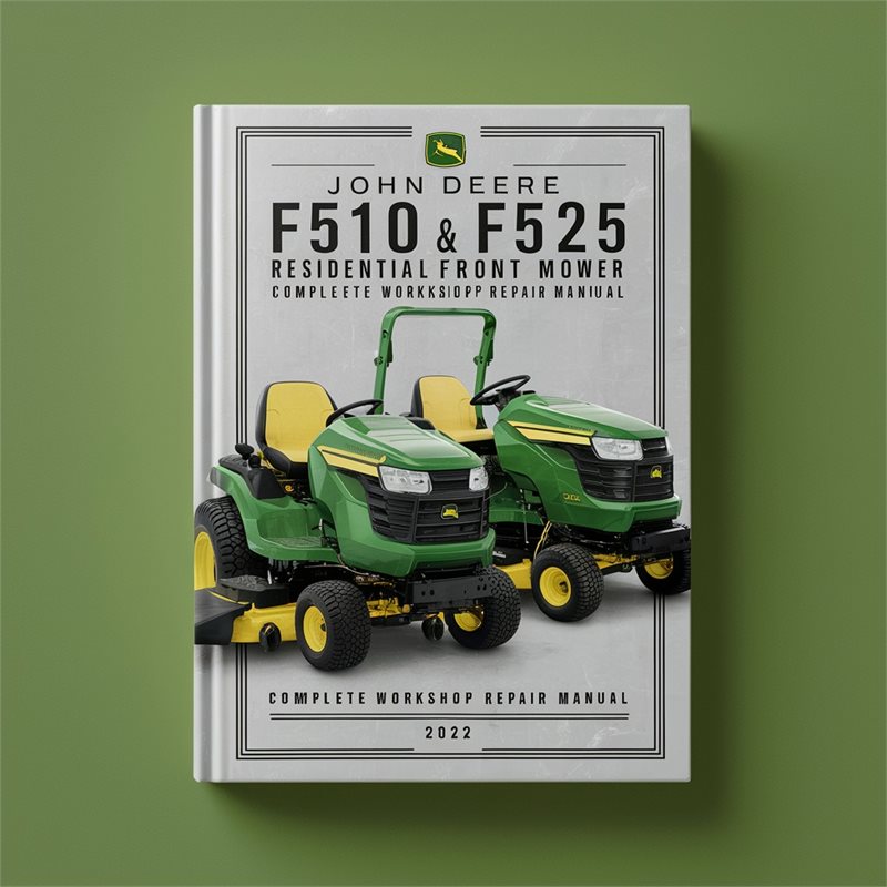 John Deere F510 & F525 Residential Front Mower Complete Workshop Service Repair Manual PDF