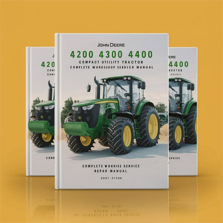 John Deere 4200 4300 4400 Compact Utility Tractor Complete Workshop Service Repair Manual PDF