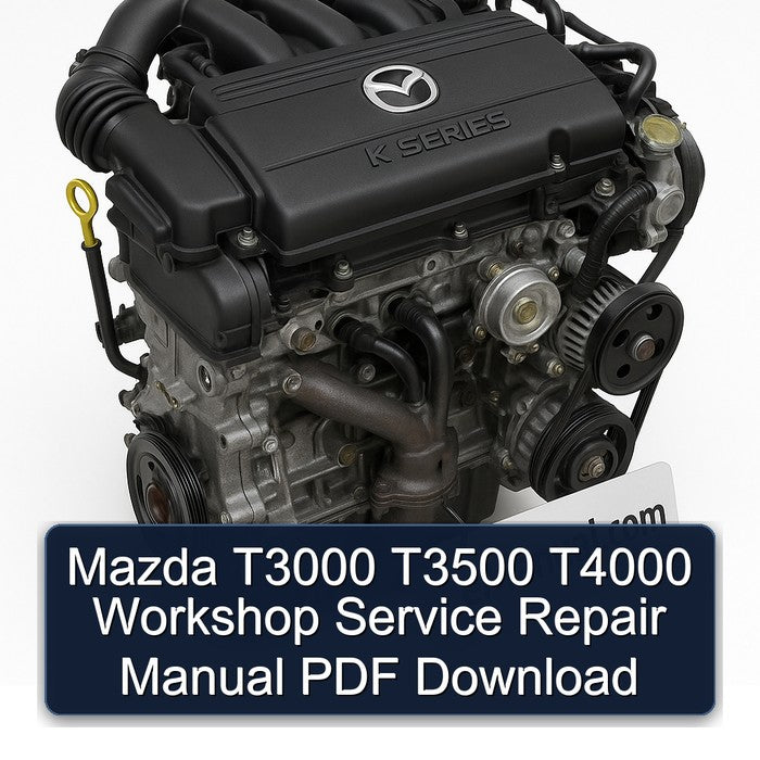 Mazda K Series T3000 T3500 T4000 Service Repair Workshop Manual PDF