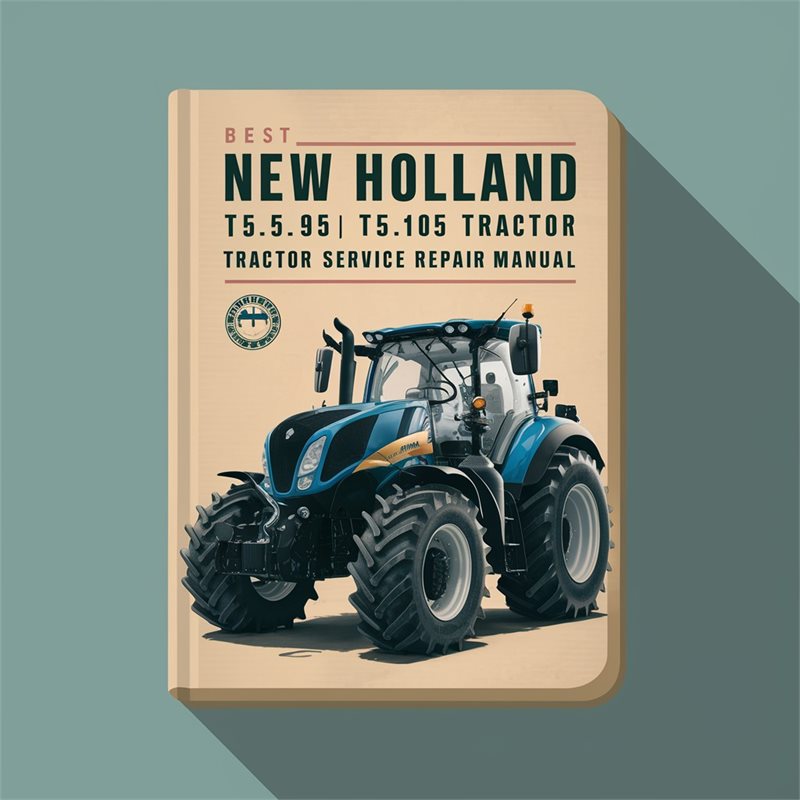 Best New Holland T5.95 T5.105 T5.115 Tractor Service Repair Workshop Manual PDF